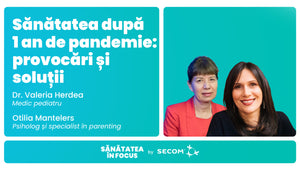 EP 17: Sanatatea dupa 1 an de pandemie: provocari si solutii - Dr. Valeria Herdea si Otilia Mantelers